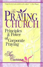 Cover of: The Praying Church: Principles and Power of Corporate Praying
