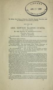 Cover of: To define the crime of murder, provide penalty therefor, and to abolish the punishment of death by Newton Martin Curtis, Newton Martin Curtis