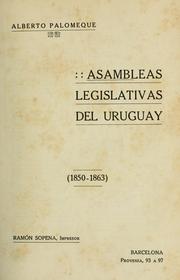 Cover of: Asambleas legislativas del Uruguay (1850-1863) by Alberto Palomeque