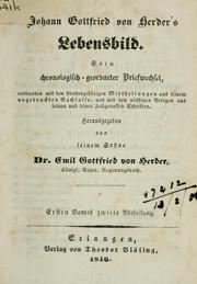 Cover of: Johann Gottfried von Herder's Lebensbild: sein chronologisch-geordneter Briefwechsel, verbunden mit den hierhergehörigen Mittheilungen aus seinem ungedruckten Nachlasse, und mit den Nöthigen Belegen aus seinen und seiner Zeitgenossen Schriften