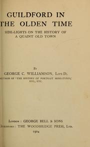 Cover of: Guilford in the olden time by George Charles Williamson