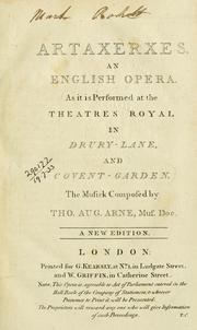 Cover of: Artaxerxes: an English opera ... the musick composed by Tho. Aug. Arne