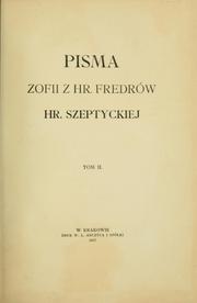 Cover of: Pisma Zofii z hr. Fredrów hr. Szeptyckiej by Zofia Szeptycka