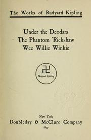 Cover of: Under the deodars, The phantom 'rickshaw, Wee Willie Winkie by Rudyard Kipling
