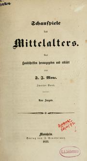 Cover of: Schauspiele des Mittelalters: Aus Handschriften hrsg. und erklärt