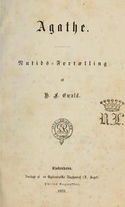 Cover of: Agathe: nutids-fortælling /af H.F. Ewald