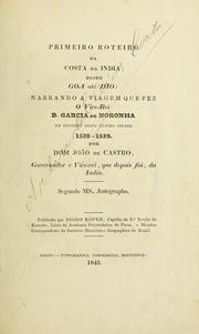 Cover of: Primeiro roteiro da costa da India, desde Goa até Dio: narrando a viagem que fez o vice-rei D. Garcia de Noronha, em soccorro desta ultima cidade, 1538-1539