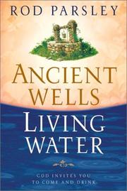 Cover of: Ancient Wells, Living Water by Rod Parsley