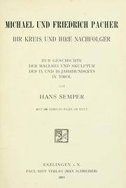 Cover of: Michael und Friedrich Pacher, ihr Kreis und ihre Nachfolger: zur Geschichte der Malerei und Skulptur des 15. und 16. Jahrhunderts in Tirol