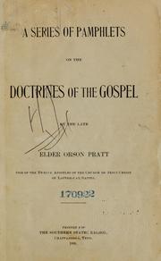 A series of pamphlets on the doctrines of the gospel by Orson Pratt, Sr.