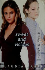 Cover of: Sweet and vicious | Claudia Gabel