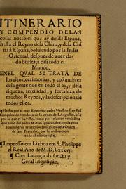 Cover of: Itinerario y compendio de las cosas notables que ay desde España, hasta el reyno dela China, y dela china à España, boluiendo por la India Oriental, despues de auer dado buelta, à casi todo el mundo: en el qual se trata de los ritos, cerimonias, y costumbres de la gente que en todo el ay, y dela riqueza, fertilidad, y fortaleza de muchos reynos, y la descripcion de todos ellos