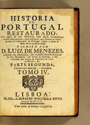 Cover of: Historia de Portugal restaurado, em que se dá noticia das mais gloriosas acções assim politicas, como militares, que obráraõ os portuguezes na restauraçaõ de Portugal: desde o primeiro de dezembro de 1640, até ao principio do anno de 1643