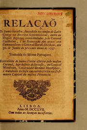 Cover of: Relaçaõ de huma batalha, succedida no campo de Lake Giorge na America Septemtrional, entre as tropas inglezas commandadas pelo coronel Guilhelmo, e as francezas das quaes era commandante o general Baraõ Dieskau, aos 30. de junho do prezente anno de 1757 by Johnson, William Sir