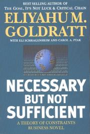 Cover of: Necessary But Not Sufficient by Eliyahu M. Goldratt, Eli Schragenheim, Carol A. Ptak