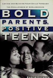 Cover of: Bold parents, positive teens by Karen Dockrey