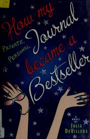 Cover of: How my private, personal journal became a bestseller by Julia DeVillers