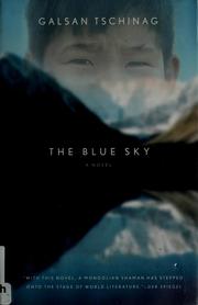 Cover of: The blue sky by Tschinag, Galsan