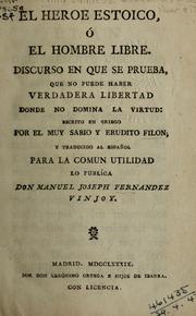 Cover of: El heroe estoico: ó, El hombre libre, discurso en que se prueba, que no puede haber verdadera libertad donde no domina la virtud