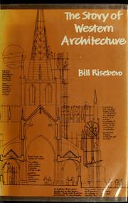 Cover of: The story of western architecture by Bill Risebero