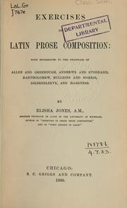 Cover of: Exercises in Latin prose composition: with references to the grammars of Allen and Greenough, Andrews and Stoddard, Bartholomew, Bullions and Morris, Gildersleeve, and Harkness