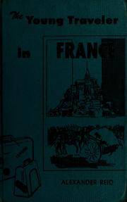 Cover of: The young traveler in France by Alexander Reid, Alexander Reid