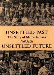 Cover of: Unsettled Past, Unsettled Future: The Story of Maine Indians