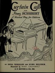 Curtain calls for Franz Schubert by Opal Wheeler