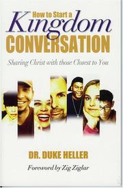 How to start a kingdom conversation by Alfred L. Heller, Duke Heller, Dr. Duke Heller