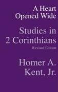Cover of: A Heart Opened Wide: Studies in 2 Corinthians (Kent Collection)