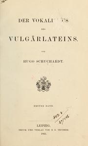 Cover of: Der Vokalismus des Vulgärlateins by Hugo Ernst Mario Schuchardt
