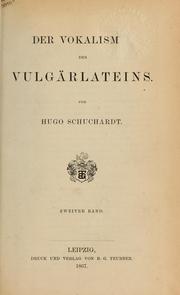 Cover of: Der Vokalismus des Vulgärlateins by Hugo Ernst Mario Schuchardt