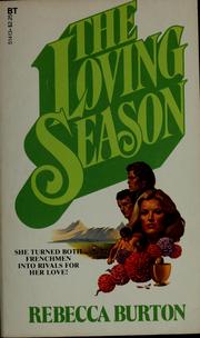 Cover of: The loving season by Rebecca Burton
