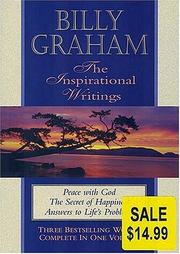 Cover of: Billy Graham, the Inspirational Writings: Peace with God, the Secret of Happiness, Answers to Life's Problems