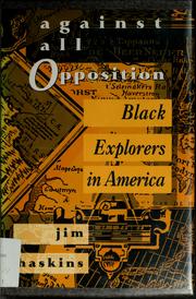Cover of: Against all opposition: Black explorers in America