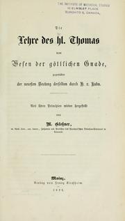 Cover of: Die Lehre des hl. Thomas vom Wesen der göttischen Gnade gegenüber der neuesten Deutung derselbe druch J. v. Kuhn by Michael Glossner