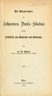 Cover of: Die körperlehre des Johannes Duns Skotus und ihr verhältniss zum thomismus und atomismus by M. Schneid, M. Schneid