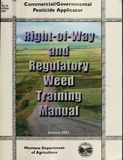 Cover of: Right-of-way pest control and governmental: regulatory weed : a study manual for commercial and governmental pesticide applicators