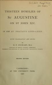 Cover of: Thirteen homilies of St. Augustine on St. John XIV: in Ioh. Ev. Tractatus LXVII-LXXIX