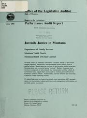 Cover of: Juvenile justice in Montana: Department of Family Services, Montana youth courts, Montana Board of Crime Control : performance audit report