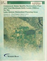 Cover of: Framework water quality restoration plan and total maximum daily loads (TMDLs) for the Lake Helena watershed planning area: Volume II final report