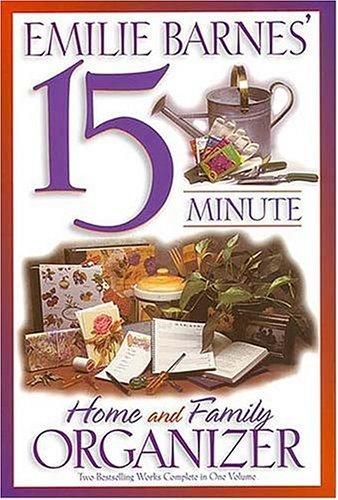 Emilie Barnes' 15 Minute Home and Family Organizer by Emilie Barnes