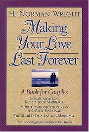 Cover of: Making Your Love Last Forever by H. Norman Wright