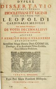 Cover of: Duplex dissertatio de duobus nummis Diocletiani et Licinii: ex cimelijs sereniss. ac reuerendiss. principis Leopoldi Cardinalis Medicei, cum auctario chronologico de votis decennalibus imperatorum ac caesarum