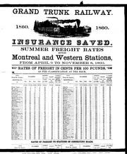 Cover of: Grand Trunk Railway insurance saved: summer freight rates between Montreal and Western stations, from April 9 to November 8, 1860