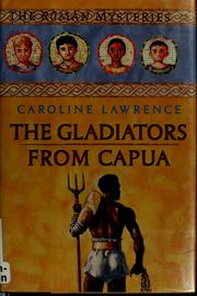 Cover of: The gladiators from Capua by Caroline Lawrence