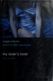 My lover's lover by Maggie O'Farrell