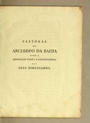 Cover of: Pastoral do arcebispo da Bahia sobre a instruc̨caõ chistá [sic] e constitucional dos seus diocesanos