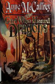 Cover of: The girl who heard dragons | Anne McCaffrey