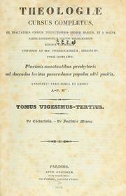 Cover of: Theologiae cursus completus ex tractatibus omnium omnium perfectissimis ubique habitis